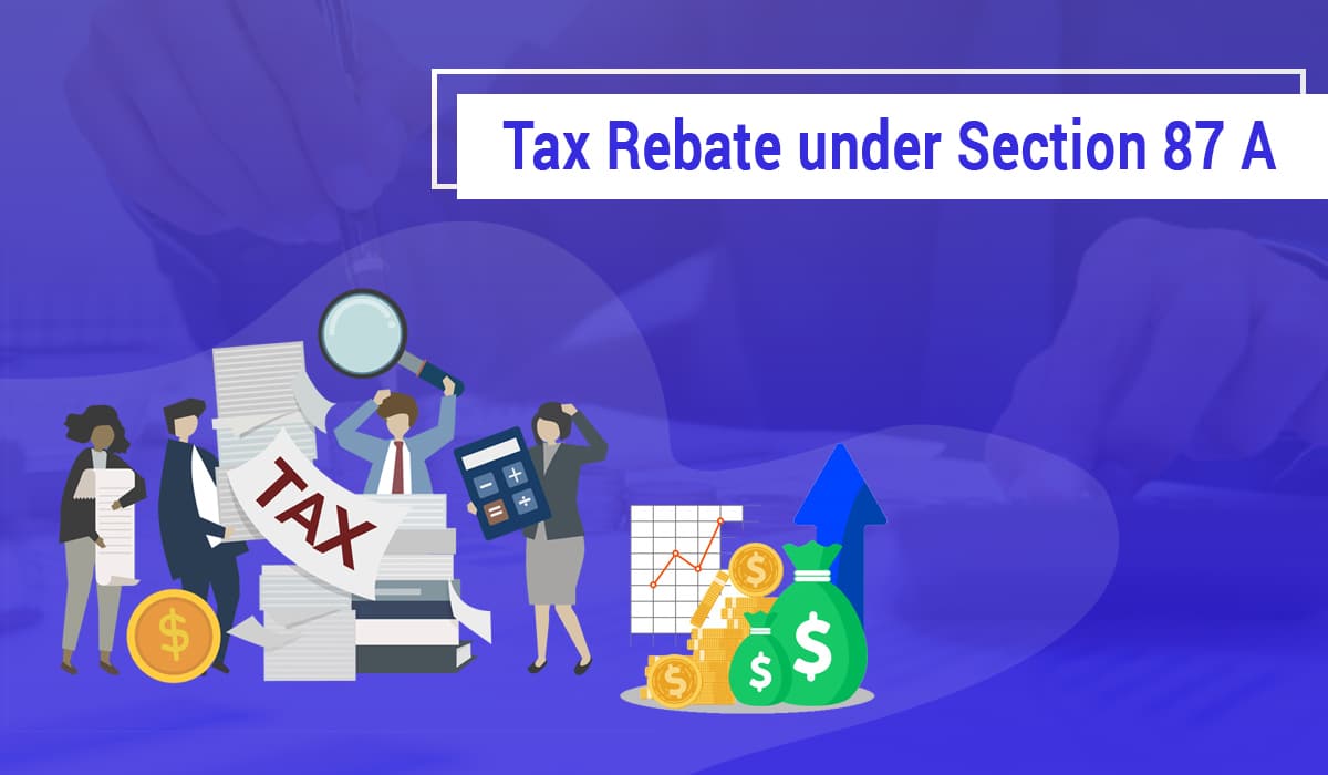 Tax Rebate Under Section 87A Investor Guruji Tax Planning